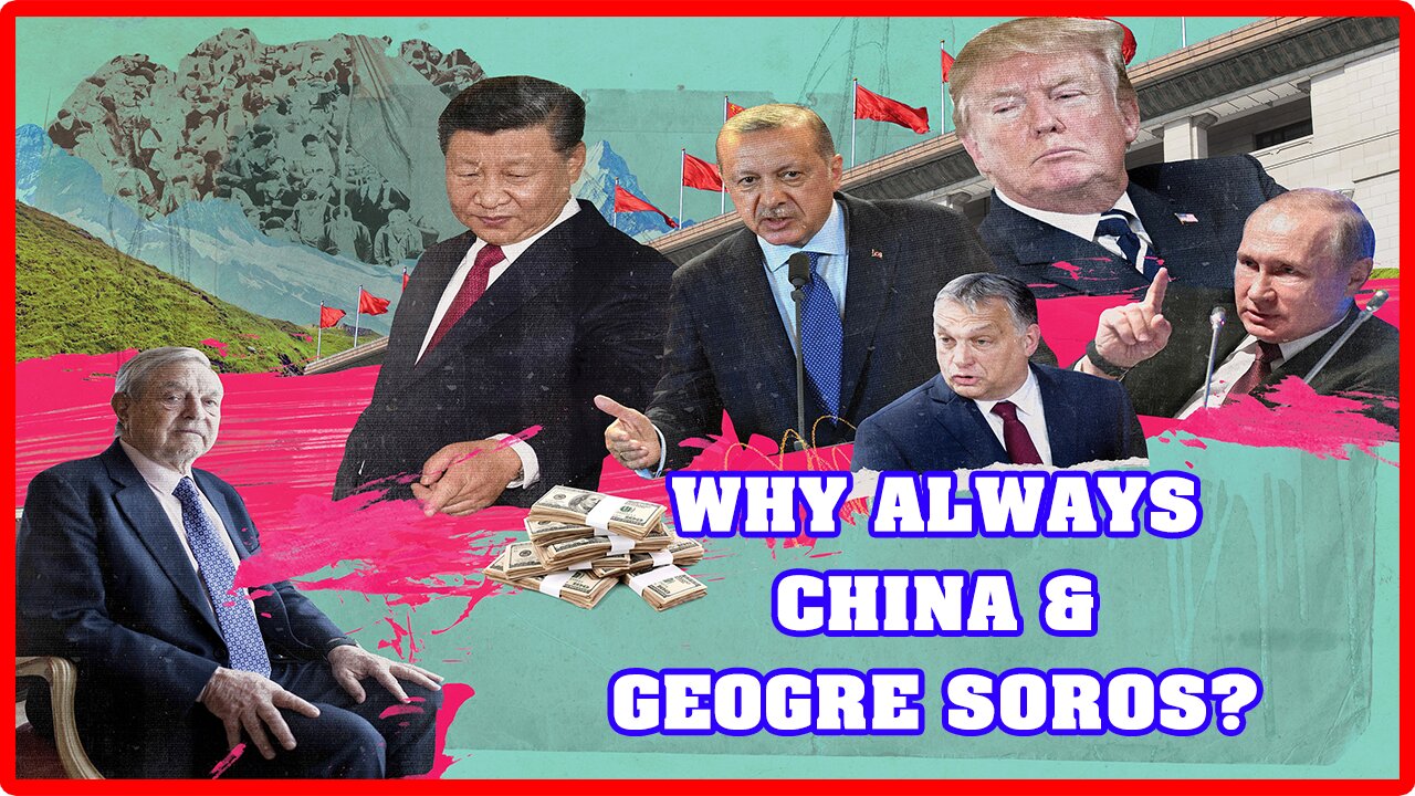 WHY ALWAYS CHINA & GEOGRE SOROS