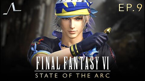 Final Fantasy VI Analysis (Ep.9): Locked Away | State Of The Arc Podcast