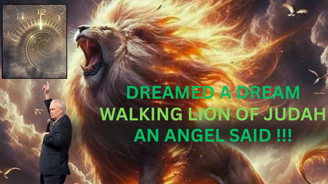 DREAMED A DREAM, WALKING WITH LION OF JUDAH | ANGEL SAID!!!