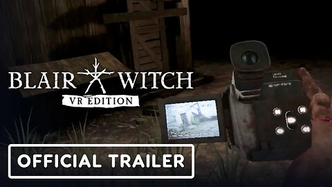 Blair Witch - VR Edition - Official Live-Action Launch Trailer
