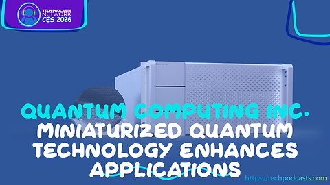 Quantum Leap: How Quantum Computing is Transforming Everyday Solutions @ CES 2026