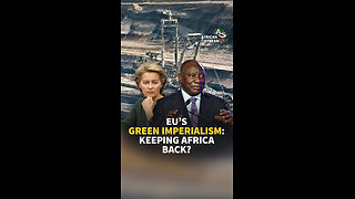 EU’S GREEN IMPERIALISM: KEEPING AFRICA BACK?