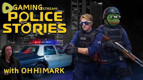 Police Stories with OHHIMARK - Rumble Gaming