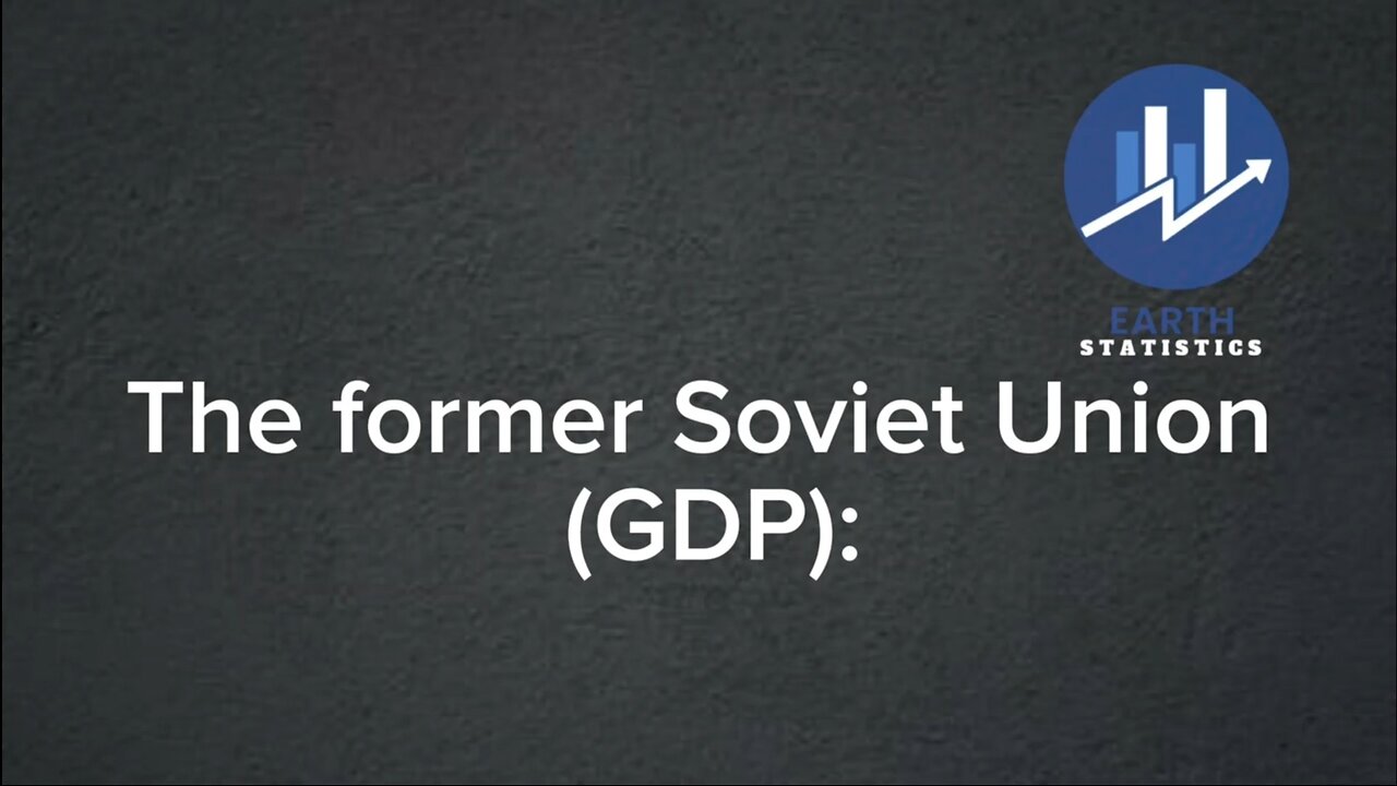 The former Soviet Union (GDP)...