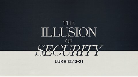 The Illusion of Security | Luke 12:13-21 | Ontario Community Church ⛪️ | Live Stream 🎥