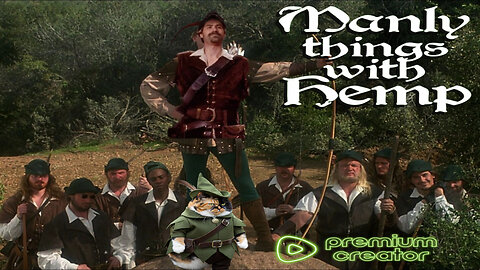 Manly things with Hemp episode #1