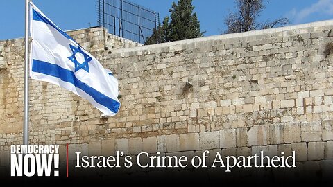 Israel’s “Crime of Apartheid”: New Report by U.S. Professors as Palestinians Mark Nakba Day