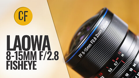 Laowa 8-15mm f/2.8 Fisheye Zoom lens review (Full-frame)
