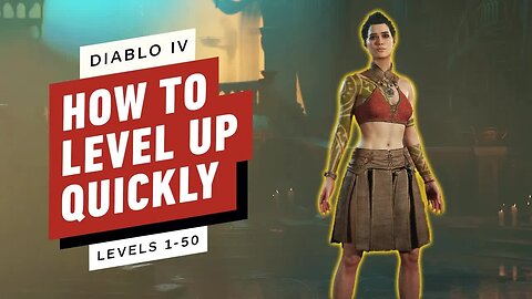 Diablo 4 - How to Level Up New Characters Quickly