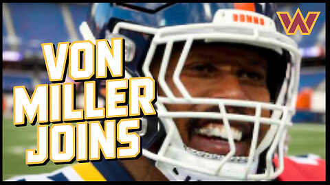 Von Miller joins Commanders!