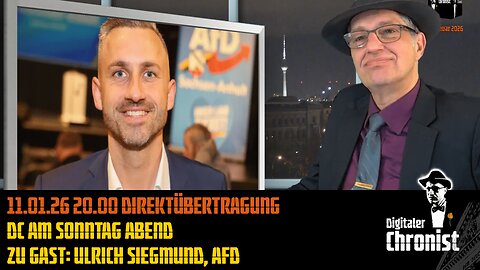 Aufzeichnung vom 11.01.26 Direktübertragung - DC am Sonntag Abend - Zu Gast: Ulrich Siegmund, AfD