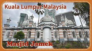 Historic Sultan Abdul Samad Jamek Mosque - Kuala Lumpur Malaysia 2025