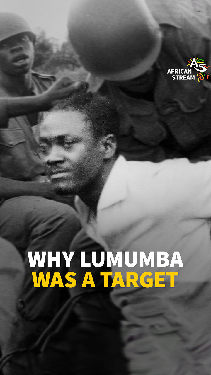 WHY LUMUMBA WAS A TARGET