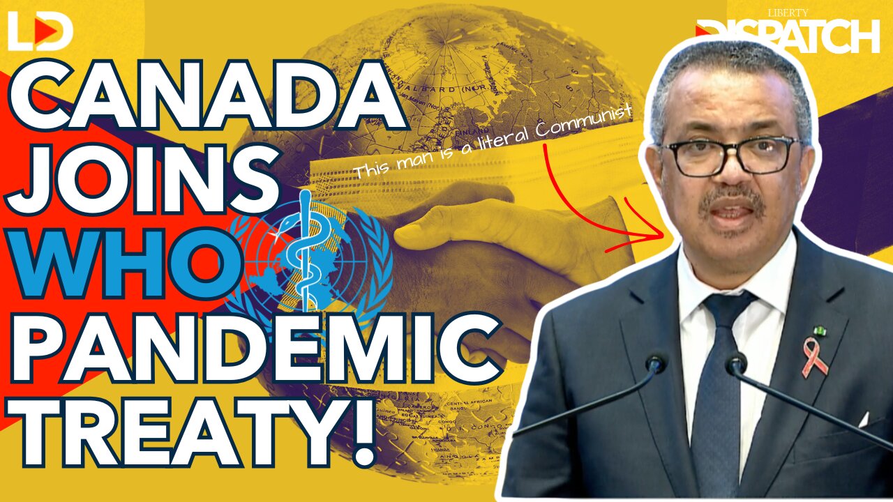 TECHNOCRATIC TYRANNY: Canada Quietly Joins WHO Pandemic Treaty