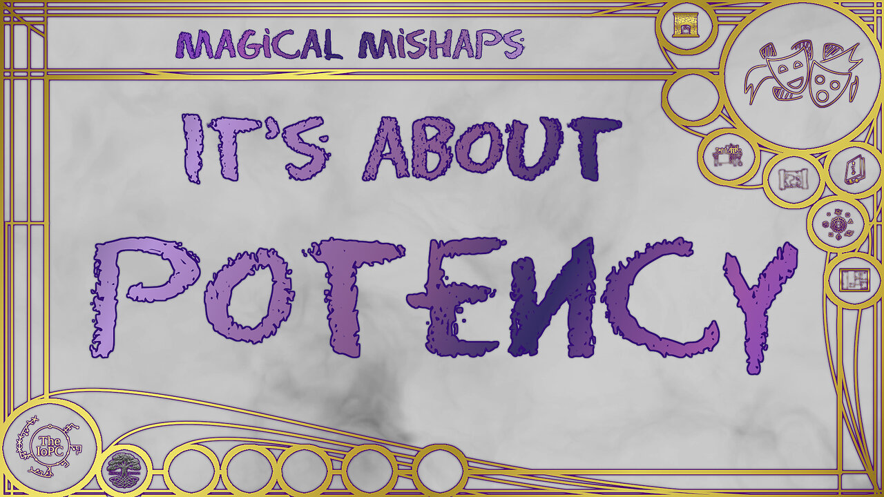 It’s About Potency – Magical Mishaps 2025