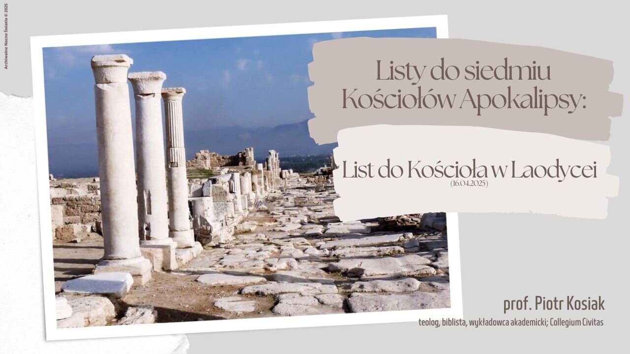 Listy do siedmiu Kościołów Apokalipsy: List do Kościoła w Laodycei (16.04.2025)