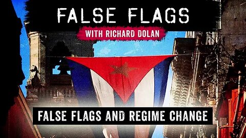 False Flags S01E07 - False Flags and Regime Change