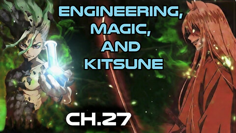 Human Narrated: Engineering, Magic and Kitsune Ch.27 | HFY Fantasy Novel Audiobook