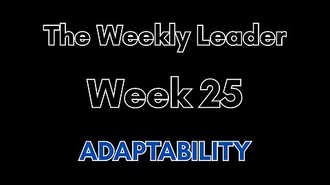 The Weekly Leader: Week 25 -- Adaptability