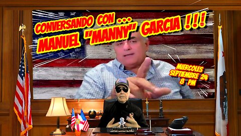 CONVERSANDO CON MANNY GARCIA - 9. 24. 2025 - 8 PM