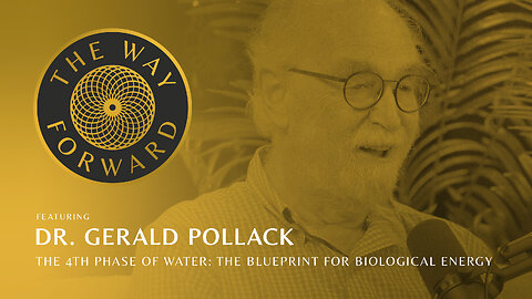 Ep 172: The 4th Phase of Water: The Blueprint for Biological Energy with Dr. Gerald Pollack