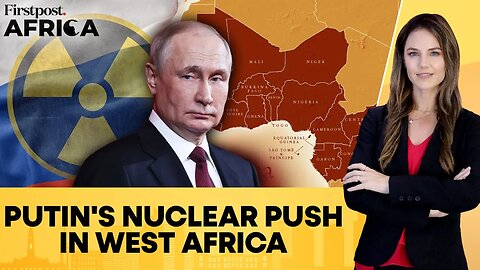 Russia Authorises a Nuclear Deal with West African Allies_ Mali and Burkina Faso _ Firstpost Africa