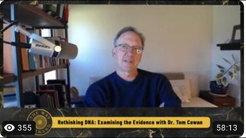 "Reevaluating DNA: A Closer Look at the Evidence with Dr. Tom Cowan"