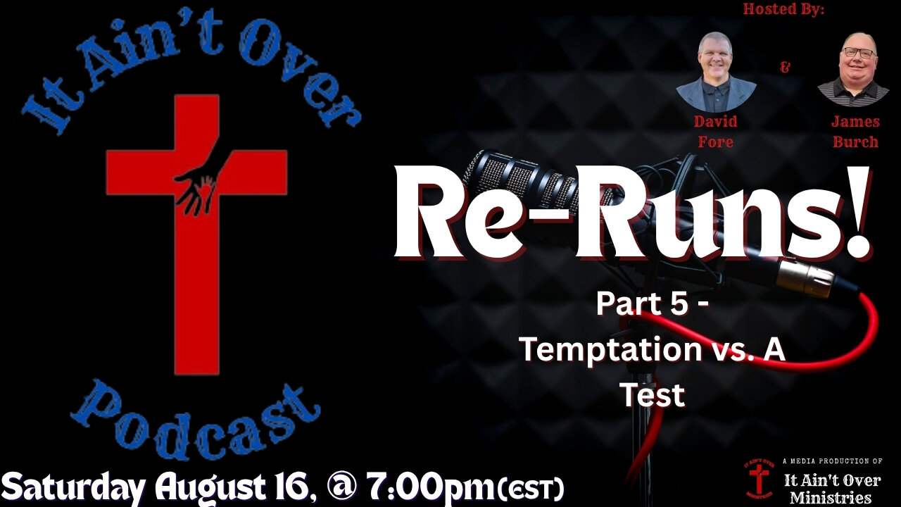 Episode 17 – “Re-Runs – Part 5 – Temptation vs. A Test”