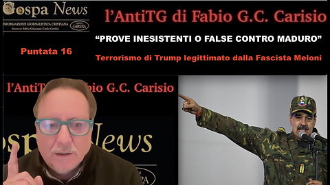 L'AntiTG 16: “CONTRO MADURO PROVE INESISTENTI O FALSE“