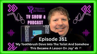 My Toothbrush Dove Into The Toilet And Somehow This Became A Lesson On Joy | Ep. 351
