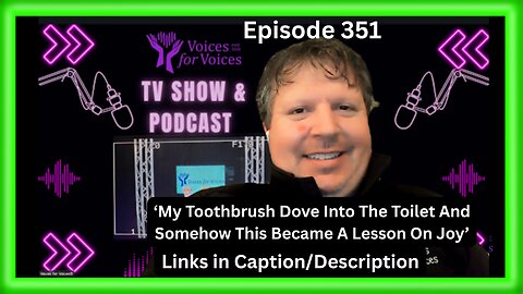My Toothbrush Dove Into The Toilet And Somehow This Became A Lesson On Joy | Ep. 351