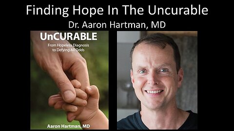 Dr. Aaron Hartman, MD - Richmond Integrative & Functional Medicine - Finding Hope In The Uncurable