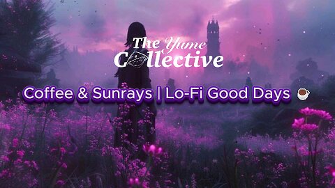 Coffee & Sunrays | Lo-Fi Good Days ☕