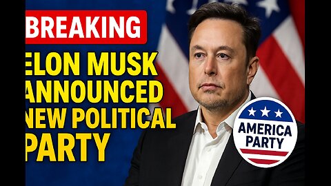 🇺🇸Elon musk just entered politics —Meet the "America party"