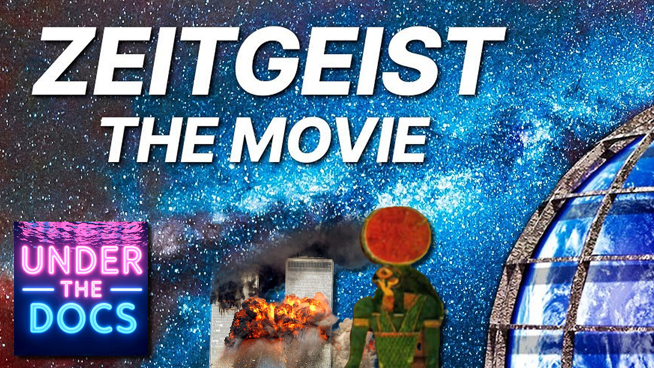 Zeitgeist (2007): Viral Conspiracy Documentary of the 2000s | Under the Docs 002