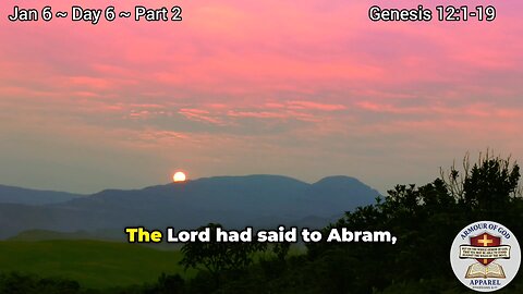 Bible in a Year! Jan 6 ~ Day 6 ~ Part 2. Genesis 12:1-19. Faith. Scripture. Truth. Devotional!