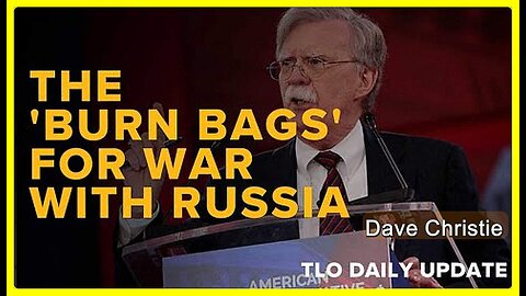 The 'Burn Bags' for War with Russia • Dave Christie (Schiller Institute) •🕞22 mins