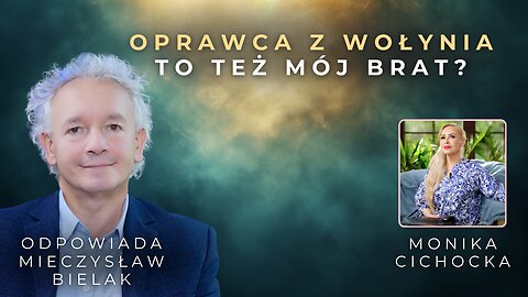 Oprawca z Wołynia to też mój brat? Wołyń, karma i traumy rodowe | Mieczysław Bielak