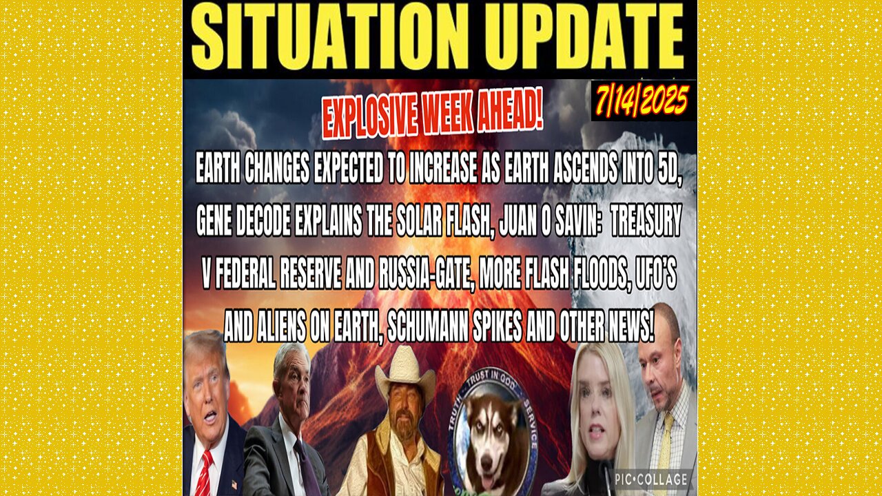 SITUATION UPDATE 7/14/25 - Explosive Week Ahead! Juan O Savin: Treasury V Federal Reserve And Russia-Gate, More Flash Floods