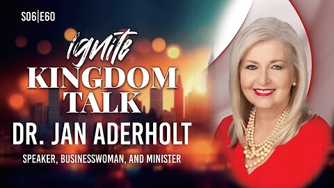 Write the Vision and Don’t Give Up – Dr. Jan Aderholt | Ignite Kingdom Talk S6E60