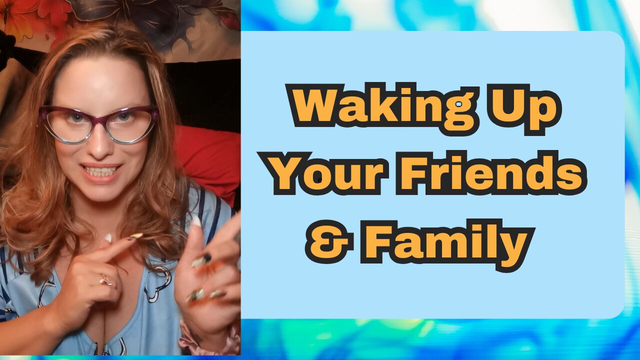 Waking Up Your Friends & Family