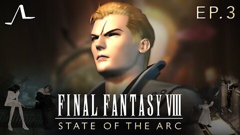 Final Fantasy 8 Analysis (Ep.3) | State Of The Arc Podcast