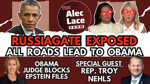 Guest: Rep. Troy Nehls | Tulsi & Karoline Presser | Russiagate | Epstein | The Alec Lace Show