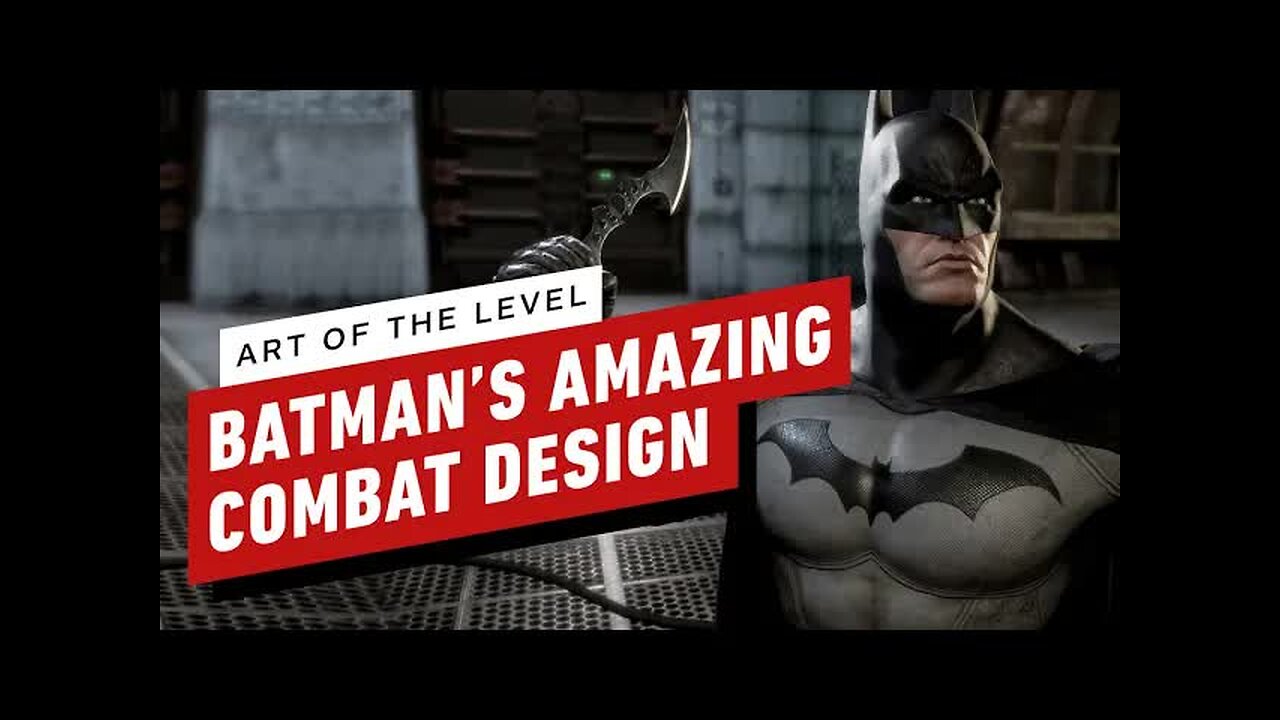 Why Batman's Arkham Series has one of Gaming's Greatest Combat Systems - Art of the Level