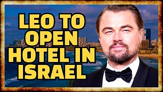 Leonardo DiCaprio To Finance 'Eco-Friendly' Hotel IN ISRAEL