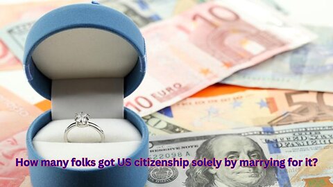 There have been many folks that got US citizenship by marrying for it, with 0 truly investigated
