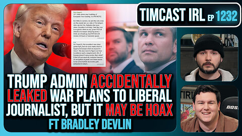 Trump Admin Accidentally Leaked War Plans To Liberal Journalist, But It May Be HOAX | Timcast IRL