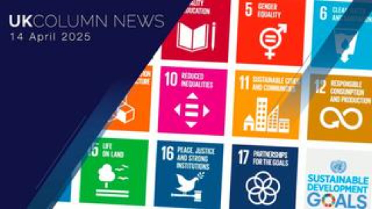 UK Column News - 14th April 2025