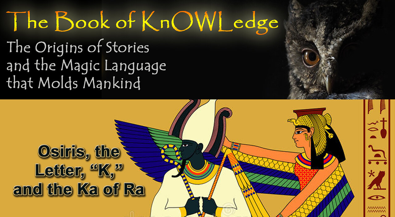 Osiris, the Letter, "K," and the Ka of Ra