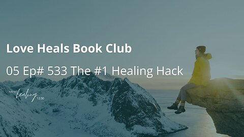 The #1 Hack to Healing